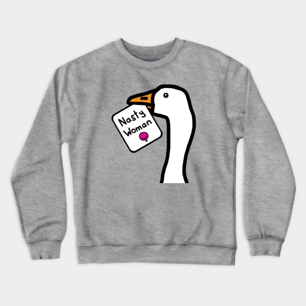 Portrait of a Goose with Nasty Woman Sign Crewneck Sweatshirt by ellenhenryart